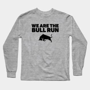 We are the bull run - Crypto Design Long Sleeve T-Shirt